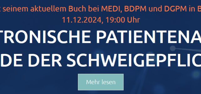 11.12.2024 – Die elektronische Patientenakte – Das Ende der Schweigepflicht
